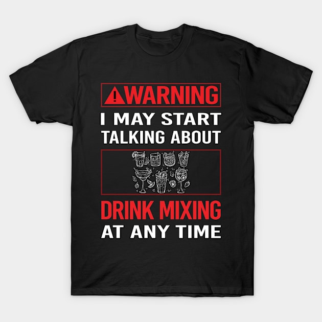 Red Warning Drink Mixing Mixologist Mixology Cocktail Bartending Bartender T-Shirt by Happy Life